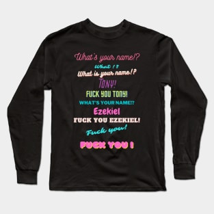 What is your name meme Long Sleeve T-Shirt